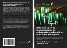Portada del libro de Determinación de biomarcadores de enfermedades diabéticas II y cáncer de hígado