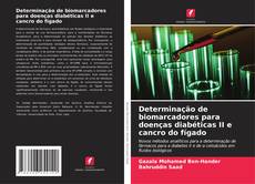 Bookcover of Determinação de biomarcadores para doenças diabéticas II e cancro do fígado