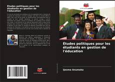 Couverture de Études politiques pour les étudiants en gestion de l'éducation