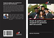 Copertina di Studi di politica per studenti di gestione dell'istruzione