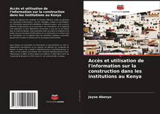 Couverture de Accès et utilisation de l'information sur la construction dans les institutions au Kenya
