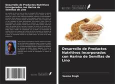 Capa do livro de Desarrollo de Productos Nutritivos Incorporados con Harina de Semillas de Lino 
