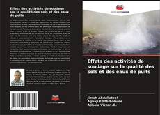 Buchcover von Effets des activités de soudage sur la qualité des sols et des eaux de puits