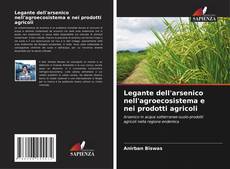 Capa do livro de Legante dell'arsenico nell'agroecosistema e nei prodotti agricoli 