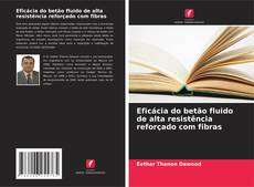 Bookcover of Eficácia do betão fluido de alta resistência reforçado com fibras