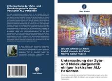 Untersuchung der Zyto- und Molekulargenetik einiger irakischer ALL-Patienten kitap kapağı