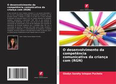 Обложка O desenvolvimento da competência comunicativa da criança com (RGN)