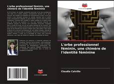Buchcover von L'orbe professionnel féminin, une chimère de l'identité féminine