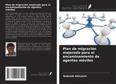 Buchcover von Plan de migración mejorado para el encaminamiento de agentes móviles
