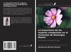 Copertina di La trayectoria de las mujeres campesinas en el municipio de Domingos Martin