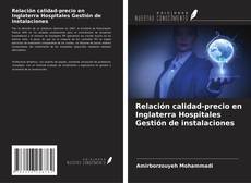 Capa do livro de Relación calidad-precio en Inglaterra Hospitales Gestión de instalaciones 