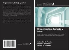 Bookcover of Organización, trabajo y salud