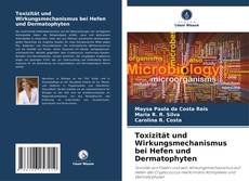 Capa do livro de Toxizität und Wirkungsmechanismus bei Hefen und Dermatophyten 