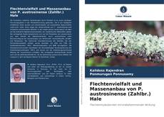 Flechtenvielfalt und Massenanbau von P. austrosinense (Zahlbr.) Hale kitap kapağı