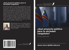 Capa do livro de ¿Qué proyecto político para la sociedad congoleña? 
