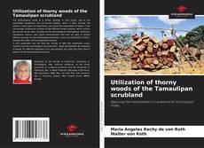 Portada del libro de Utilization of thorny woods of the Tamaulipan scrubland