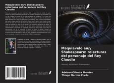 Bookcover of Maquiavelo en/y Shakespeare: relecturas del personaje del Rey Claudio