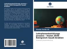 Lehrplanentwicklungs prozess - Vision 2030 Königreich Saudi-Arabien kitap kapağı