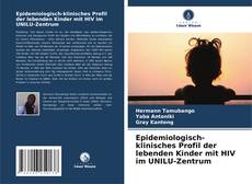 Capa do livro de Epidemiologisch-klinisches Profil der lebenden Kinder mit HIV im UNILU-Zentrum 