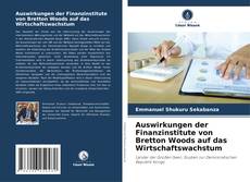 Auswirkungen der Finanzinstitute von Bretton Woods auf das Wirtschaftswachstum的封面