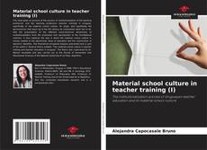 Обложка Material school culture in teacher training (I)