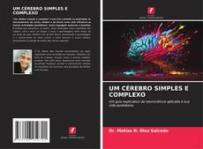 Capa do livro de UM CÉREBRO SIMPLES E COMPLEXO 