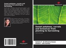 Capa do livro de Sweet potatoes, carrots and brassicas from planting to harvesting 