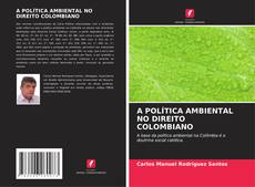 Bookcover of A POLÍTICA AMBIENTAL NO DIREITO COLOMBIANO