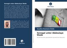 Portada del libro de Senegal unter Abdoulaye Wade