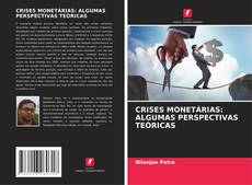 Bookcover of CRISES MONETÁRIAS: ALGUMAS PERSPECTIVAS TEÓRICAS