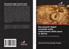 Bookcover of Documenti legali annotati sulla costruzione della pace in Africa