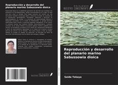 Portada del libro de Reproducción y desarrollo del planario marino Sabussowia dioica