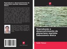 Обложка Reprodução e desenvolvimento do planariano marinho Sabussowia dioica