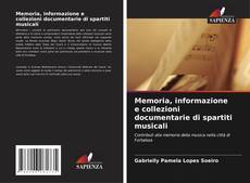 Bookcover of Memoria, informazione e collezioni documentarie di spartiti musicali