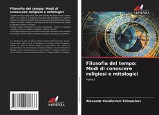 Bookcover of Filosofia del tempo: Modi di conoscere religiosi e mitologici