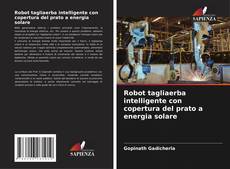 Bookcover of Robot tagliaerba intelligente con copertura del prato a energia solare