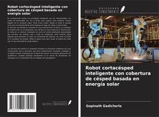 Buchcover von Robot cortacésped inteligente con cobertura de césped basada en energía solar
