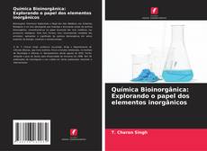 Portada del libro de Química Bioinorgânica: Explorando o papel dos elementos inorgânicos