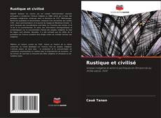Rustique et civilisé kitap kapağı