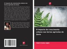 Bookcover of O impacto do crescimento urbano nas terras agrícolas de Zaria