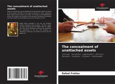 Capa do livro de The concealment of unattached assets 
