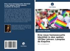 Bookcover of Eine neue homosexuelle Identität in den späten 1970er Jahren: Lampião da Esquina