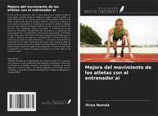 Capa do livro de Mejora del movimiento de los atletas con el entrenador ai 