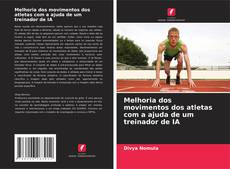 Capa do livro de Melhoria dos movimentos dos atletas com a ajuda de um treinador de IA 