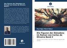 Обложка Die Figuren der Dekadenz im Roman von Carlos de Oliveira Band 2