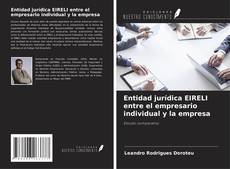 Bookcover of Entidad jurídica EIRELI entre el empresario individual y la empresa