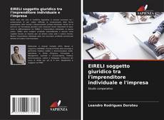 Bookcover of EIRELI soggetto giuridico tra l'imprenditore individuale e l'impresa