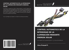 CONTROL AUTOMÁTICO DE LA INTENSIDAD DE LA ILUMINACIÓN MEDIANTE ENERGÍA SOLAR kitap kapağı