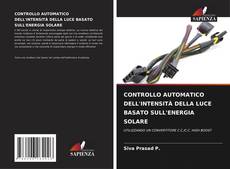 Bookcover of CONTROLLO AUTOMATICO DELL'INTENSITÀ DELLA LUCE BASATO SULL'ENERGIA SOLARE