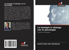Bookcover of La teologia in dialogo con le psicologie